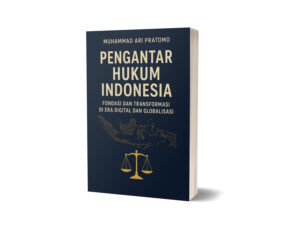 Pengantar Hukum Indonesia : Fondasi dan Transformasi di Era Digital dan Globalisasi (Ebook)